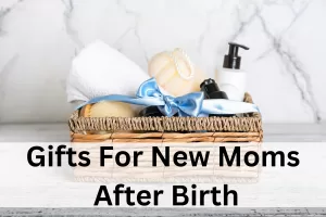 Gifts for New Moms After Birth