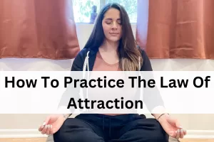 practice the law of attraction