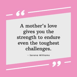 66 Inspiring Mother's Love Quotes (HEARTFELT)